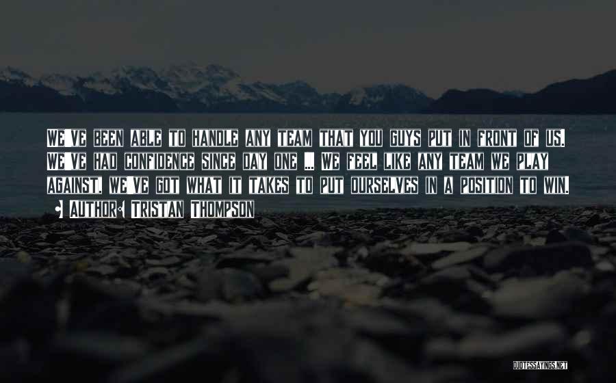 Tristan Thompson Quotes: We've Been Able To Handle Any Team That You Guys Put In Front Of Us. We've Had Confidence Since Day