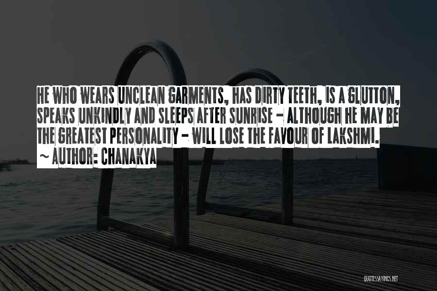 Chanakya Quotes: He Who Wears Unclean Garments, Has Dirty Teeth, Is A Glutton, Speaks Unkindly And Sleeps After Sunrise - Although He