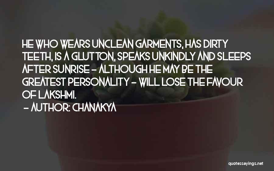 Chanakya Quotes: He Who Wears Unclean Garments, Has Dirty Teeth, Is A Glutton, Speaks Unkindly And Sleeps After Sunrise - Although He