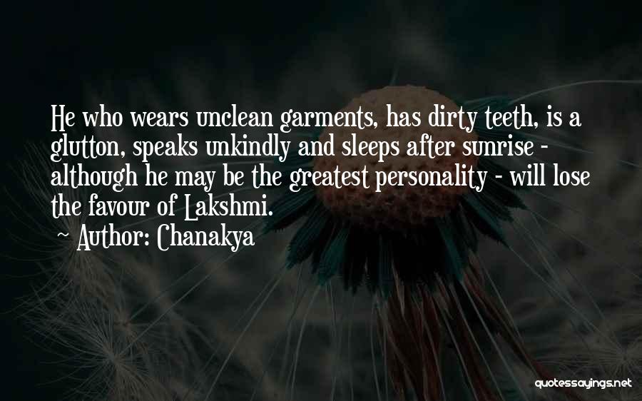Chanakya Quotes: He Who Wears Unclean Garments, Has Dirty Teeth, Is A Glutton, Speaks Unkindly And Sleeps After Sunrise - Although He