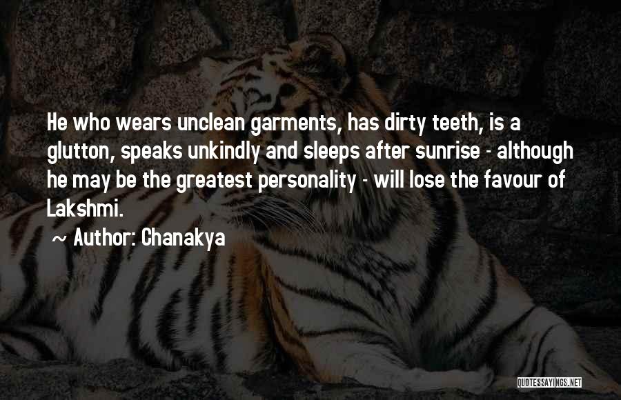 Chanakya Quotes: He Who Wears Unclean Garments, Has Dirty Teeth, Is A Glutton, Speaks Unkindly And Sleeps After Sunrise - Although He