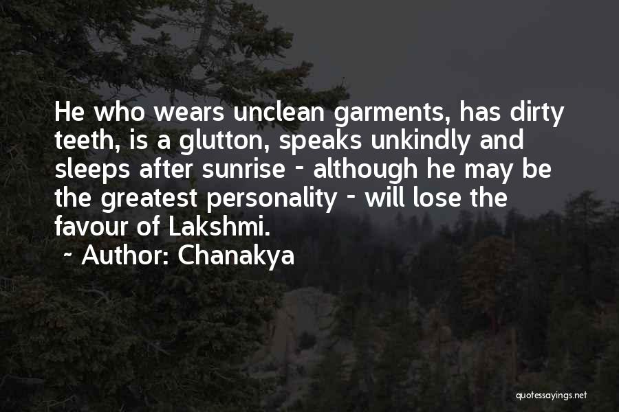 Chanakya Quotes: He Who Wears Unclean Garments, Has Dirty Teeth, Is A Glutton, Speaks Unkindly And Sleeps After Sunrise - Although He