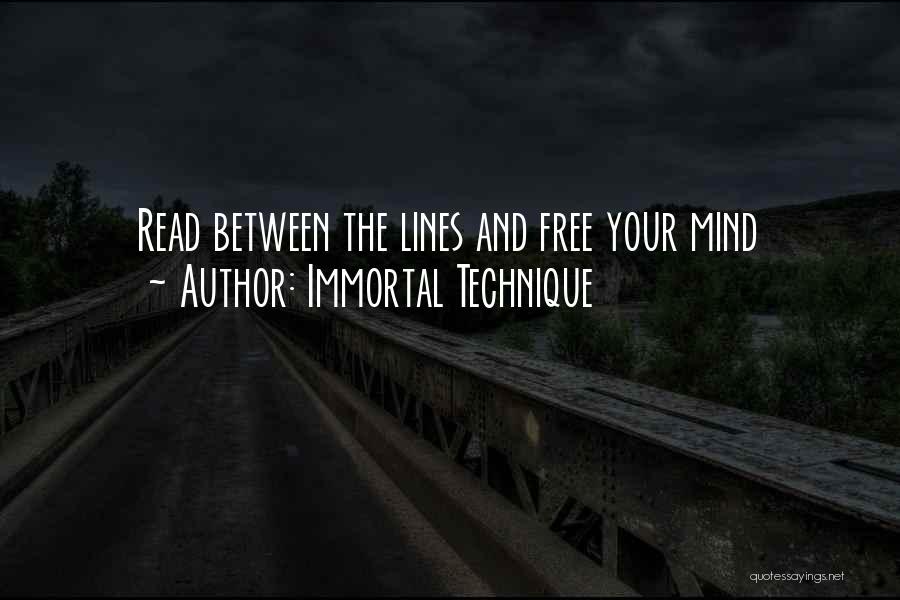 Immortal Technique Quotes: Read Between The Lines And Free Your Mind