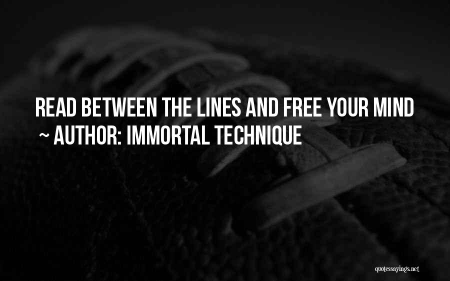 Immortal Technique Quotes: Read Between The Lines And Free Your Mind
