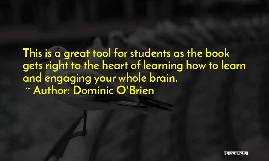 Dominic O'Brien Quotes: This Is A Great Tool For Students As The Book Gets Right To The Heart Of Learning How To Learn
