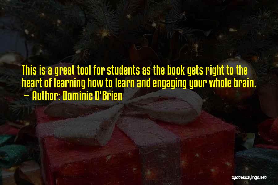 Dominic O'Brien Quotes: This Is A Great Tool For Students As The Book Gets Right To The Heart Of Learning How To Learn