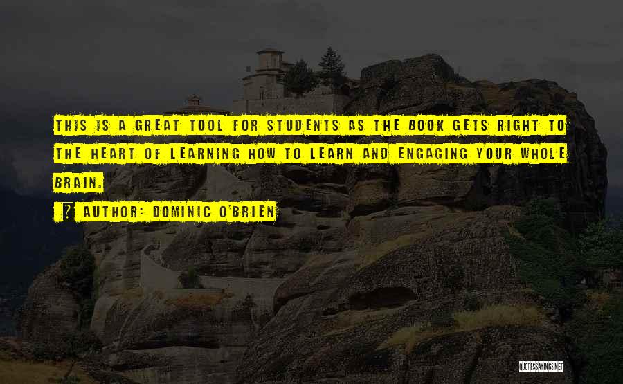 Dominic O'Brien Quotes: This Is A Great Tool For Students As The Book Gets Right To The Heart Of Learning How To Learn