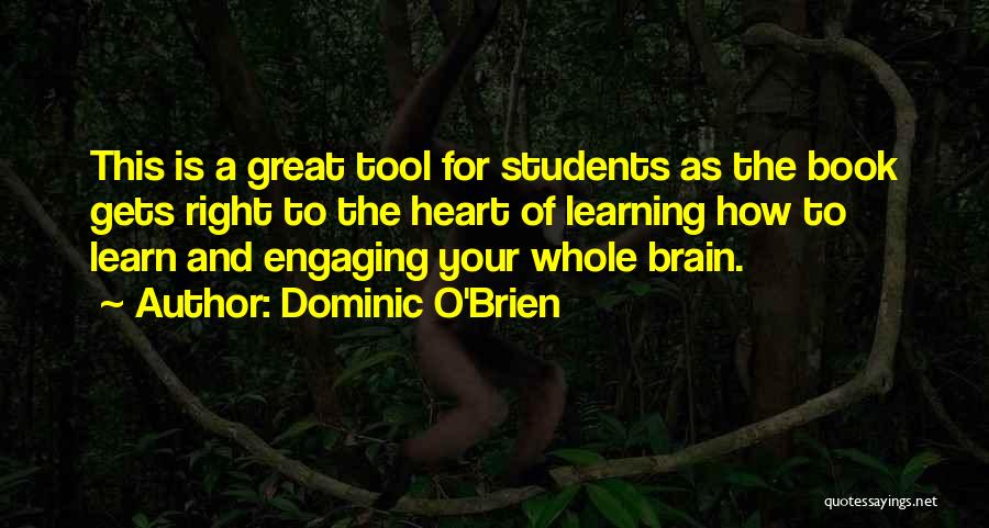 Dominic O'Brien Quotes: This Is A Great Tool For Students As The Book Gets Right To The Heart Of Learning How To Learn
