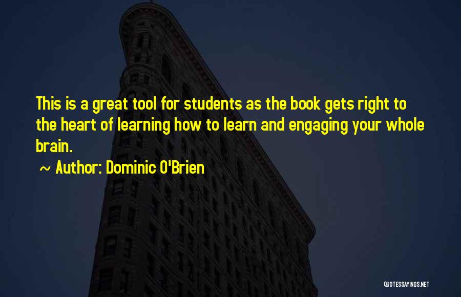 Dominic O'Brien Quotes: This Is A Great Tool For Students As The Book Gets Right To The Heart Of Learning How To Learn