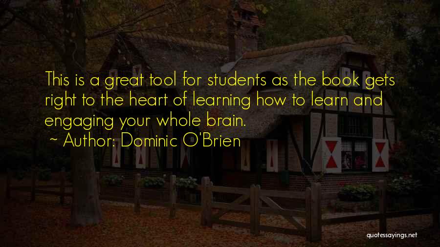 Dominic O'Brien Quotes: This Is A Great Tool For Students As The Book Gets Right To The Heart Of Learning How To Learn