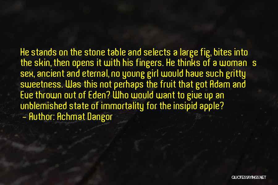 Achmat Dangor Quotes: He Stands On The Stone Table And Selects A Large Fig, Bites Into The Skin, Then Opens It With His