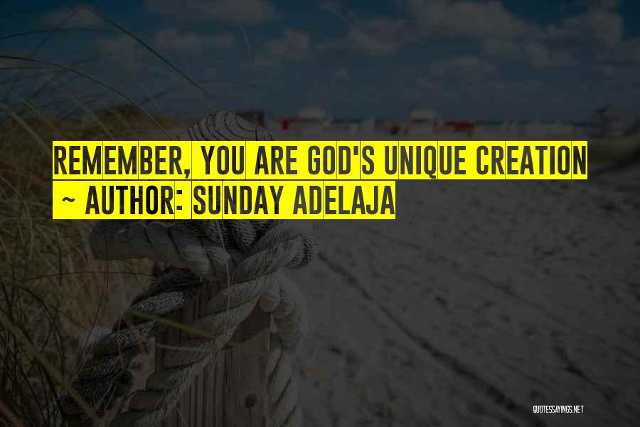 Sunday Adelaja Quotes: Remember, You Are God's Unique Creation