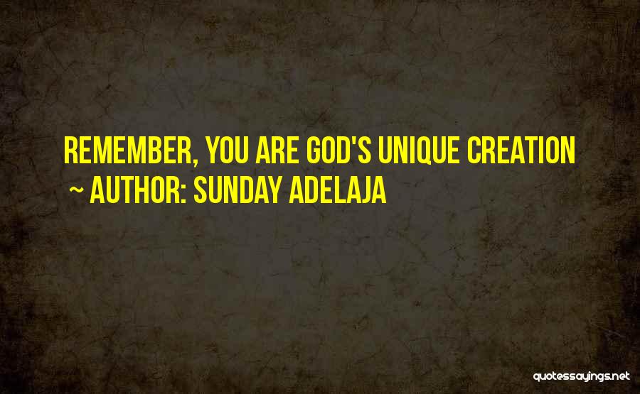 Sunday Adelaja Quotes: Remember, You Are God's Unique Creation