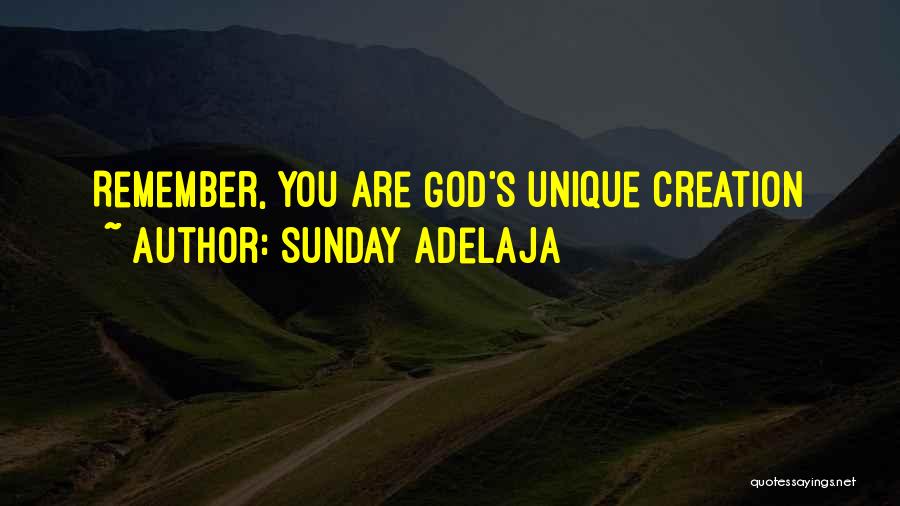 Sunday Adelaja Quotes: Remember, You Are God's Unique Creation