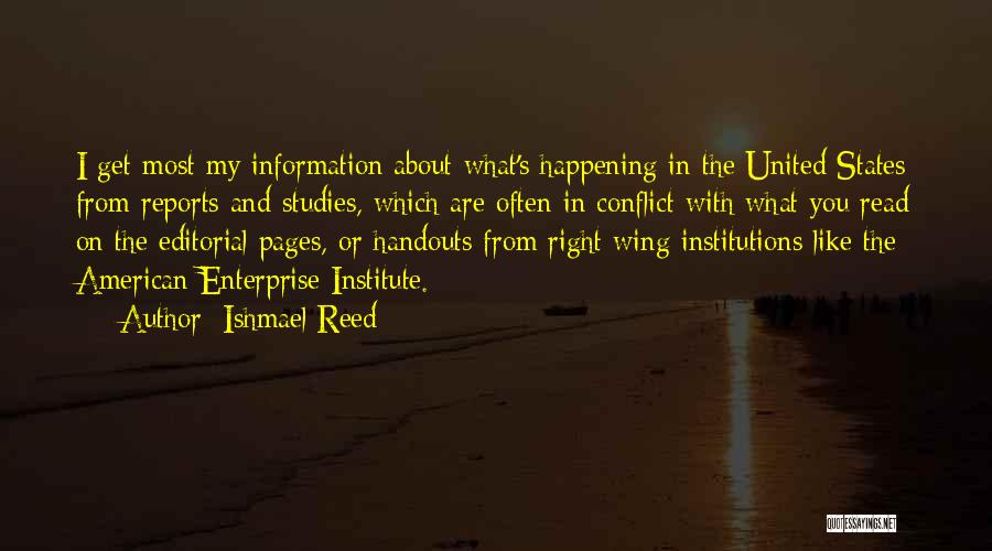 Ishmael Reed Quotes: I Get Most My Information About What's Happening In The United States From Reports And Studies, Which Are Often In