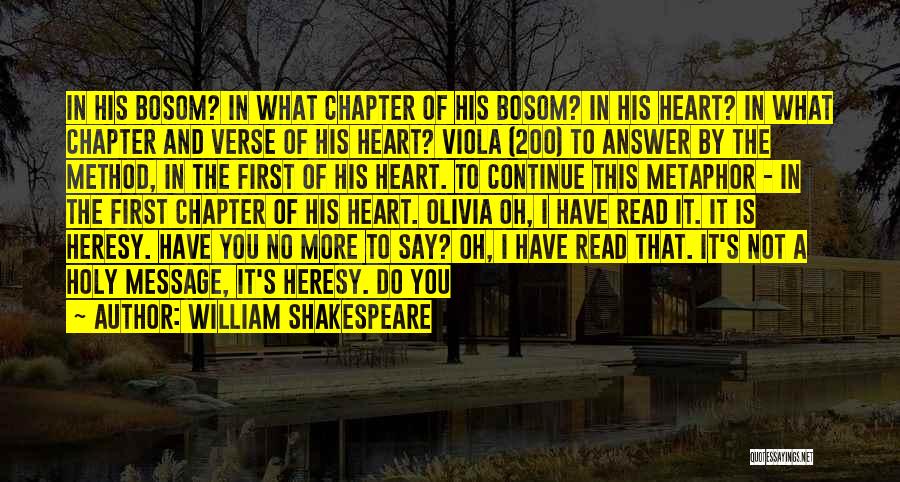William Shakespeare Quotes: In His Bosom? In What Chapter Of His Bosom? In His Heart? In What Chapter And Verse Of His Heart?