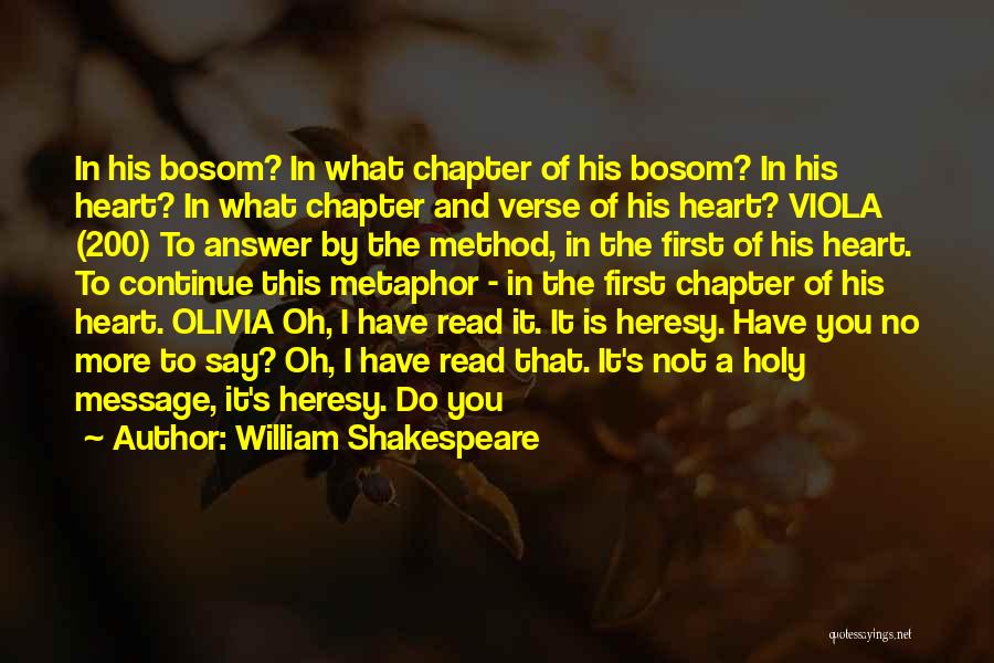 William Shakespeare Quotes: In His Bosom? In What Chapter Of His Bosom? In His Heart? In What Chapter And Verse Of His Heart?