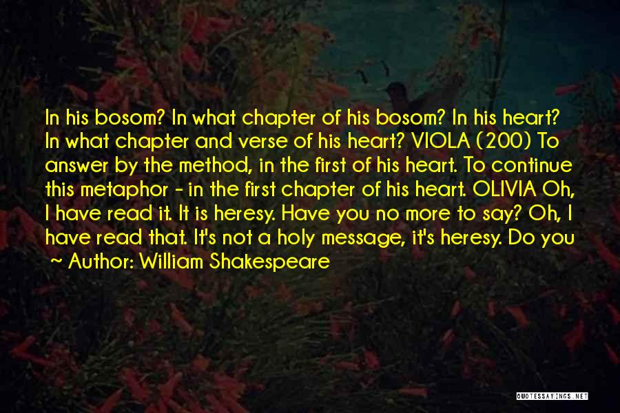 William Shakespeare Quotes: In His Bosom? In What Chapter Of His Bosom? In His Heart? In What Chapter And Verse Of His Heart?