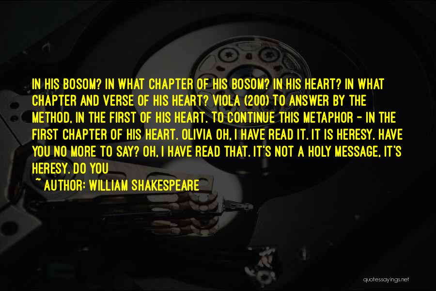 William Shakespeare Quotes: In His Bosom? In What Chapter Of His Bosom? In His Heart? In What Chapter And Verse Of His Heart?