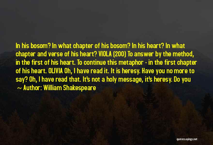 William Shakespeare Quotes: In His Bosom? In What Chapter Of His Bosom? In His Heart? In What Chapter And Verse Of His Heart?