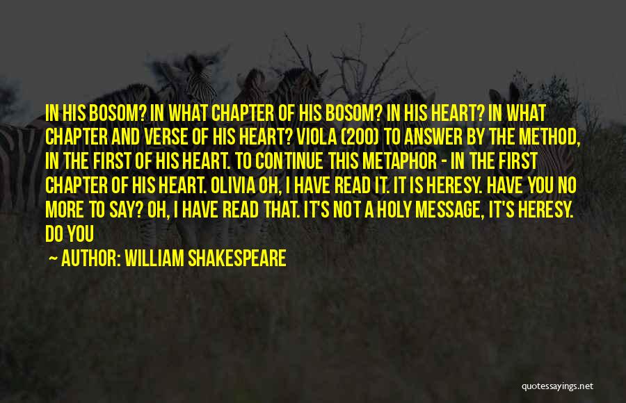 William Shakespeare Quotes: In His Bosom? In What Chapter Of His Bosom? In His Heart? In What Chapter And Verse Of His Heart?