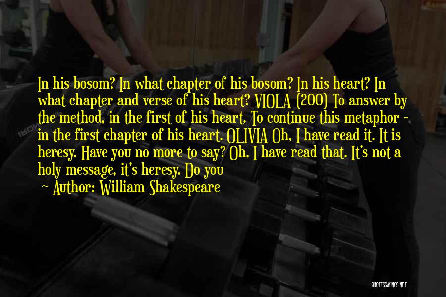 William Shakespeare Quotes: In His Bosom? In What Chapter Of His Bosom? In His Heart? In What Chapter And Verse Of His Heart?