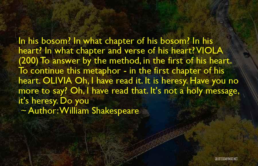 William Shakespeare Quotes: In His Bosom? In What Chapter Of His Bosom? In His Heart? In What Chapter And Verse Of His Heart?