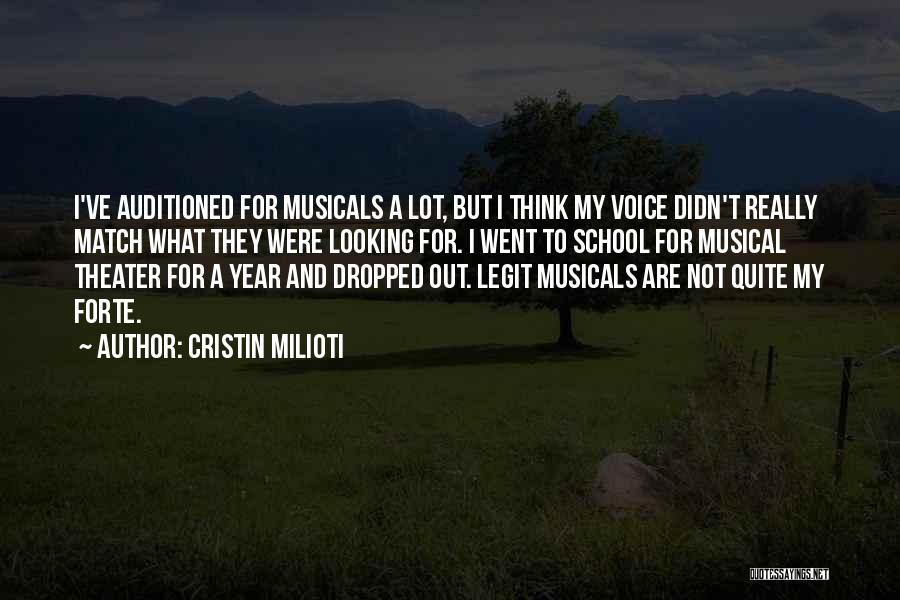 Cristin Milioti Quotes: I've Auditioned For Musicals A Lot, But I Think My Voice Didn't Really Match What They Were Looking For. I