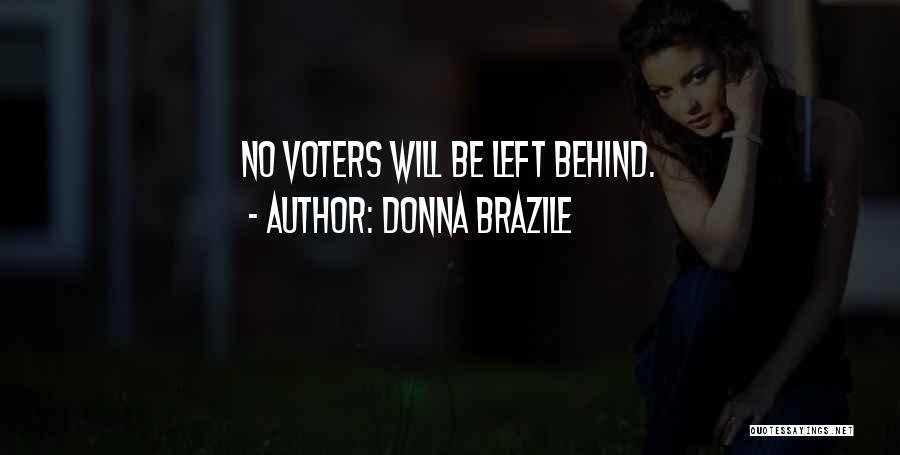 Donna Brazile Quotes: No Voters Will Be Left Behind.