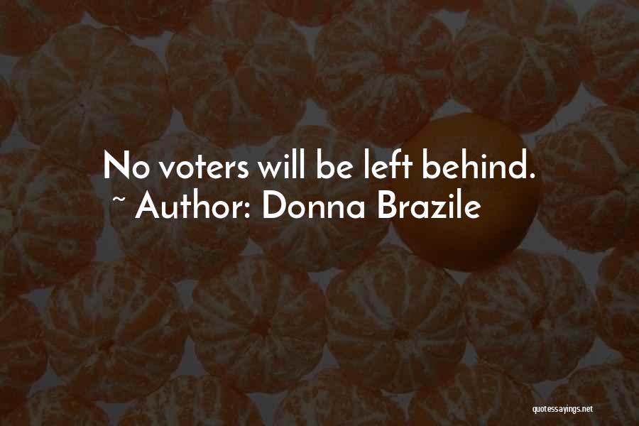 Donna Brazile Quotes: No Voters Will Be Left Behind.