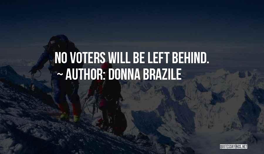 Donna Brazile Quotes: No Voters Will Be Left Behind.