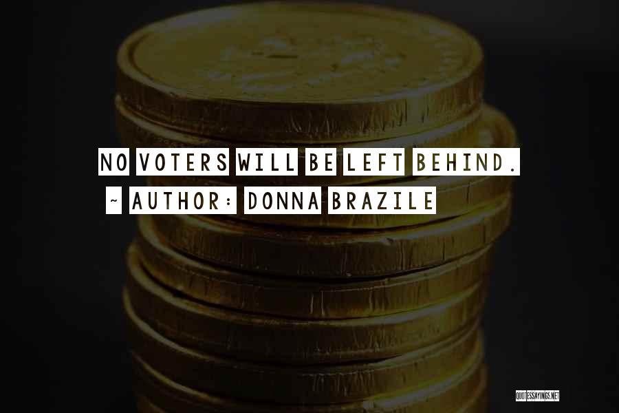 Donna Brazile Quotes: No Voters Will Be Left Behind.