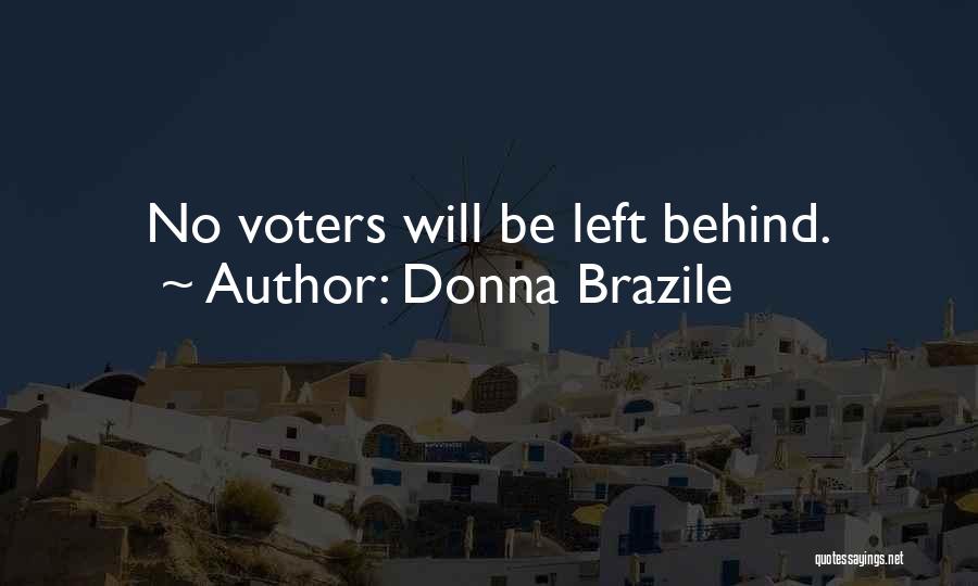 Donna Brazile Quotes: No Voters Will Be Left Behind.