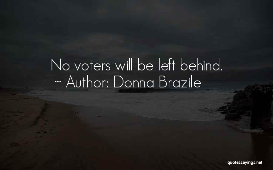 Donna Brazile Quotes: No Voters Will Be Left Behind.