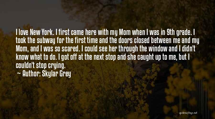 Skylar Grey Quotes: I Love New York. I First Came Here With My Mom When I Was In 9th Grade. I Took The