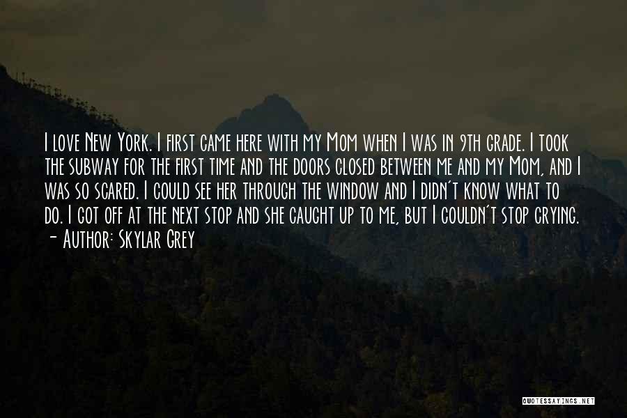 Skylar Grey Quotes: I Love New York. I First Came Here With My Mom When I Was In 9th Grade. I Took The