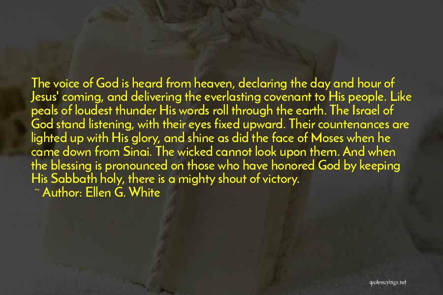 Ellen G. White Quotes: The Voice Of God Is Heard From Heaven, Declaring The Day And Hour Of Jesus' Coming, And Delivering The Everlasting