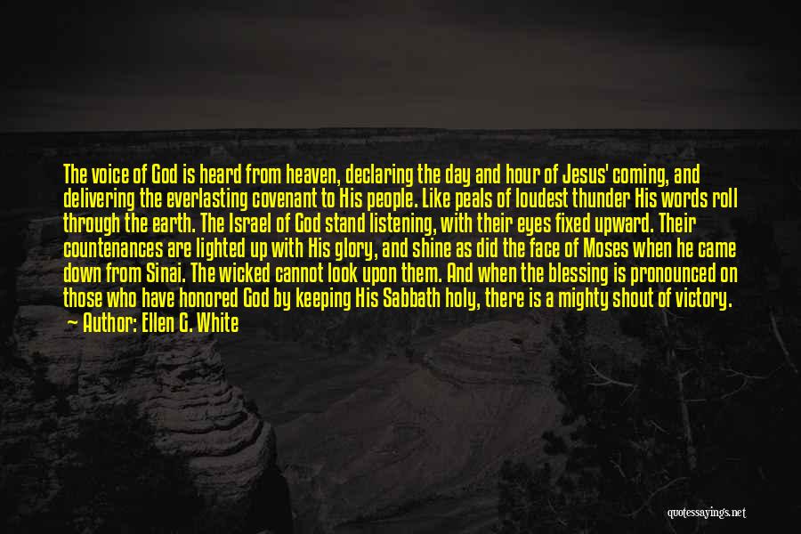 Ellen G. White Quotes: The Voice Of God Is Heard From Heaven, Declaring The Day And Hour Of Jesus' Coming, And Delivering The Everlasting