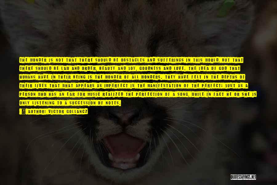 Victor Gollancz Quotes: The Wonder Is Not That There Should Be Obstacles And Sufferings In This World, But That There Should Be Law