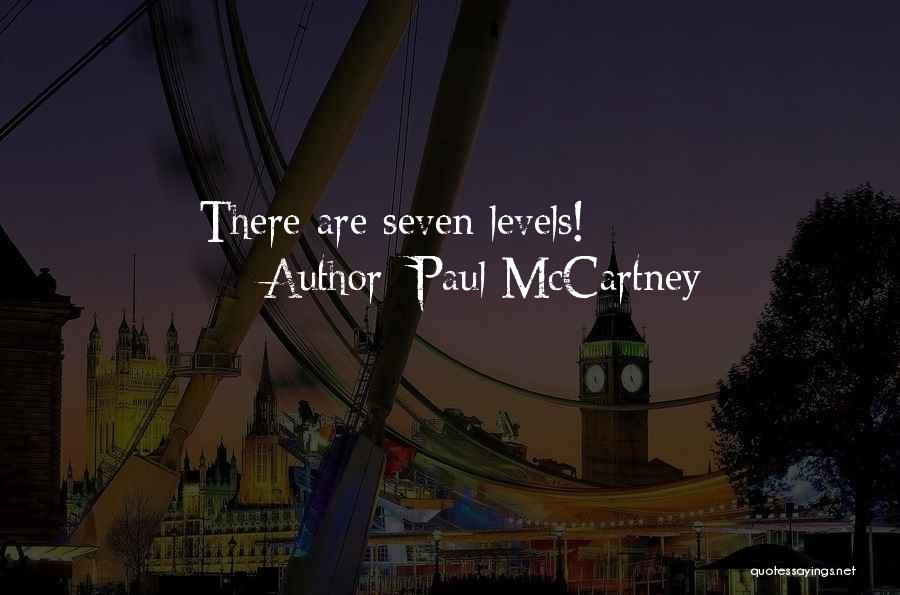 Paul McCartney Quotes: There Are Seven Levels!