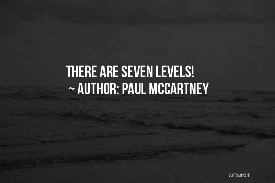 Paul McCartney Quotes: There Are Seven Levels!