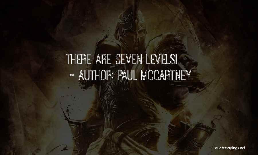 Paul McCartney Quotes: There Are Seven Levels!