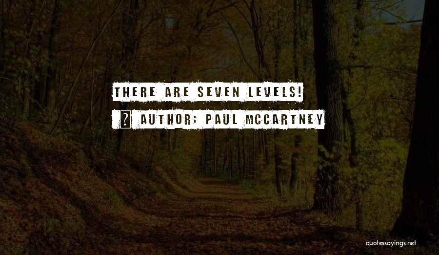 Paul McCartney Quotes: There Are Seven Levels!