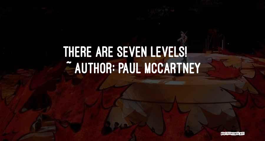 Paul McCartney Quotes: There Are Seven Levels!