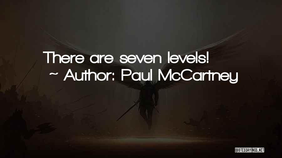 Paul McCartney Quotes: There Are Seven Levels!