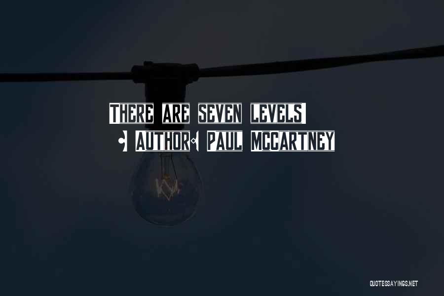 Paul McCartney Quotes: There Are Seven Levels!