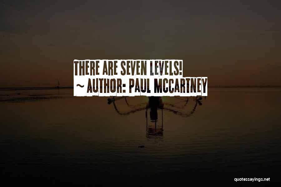 Paul McCartney Quotes: There Are Seven Levels!