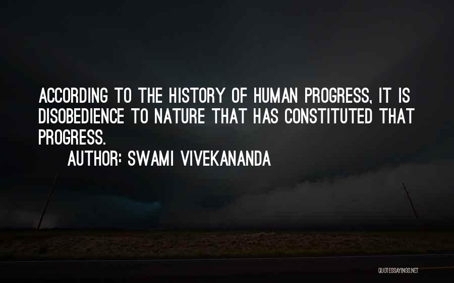 Swami Vivekananda Quotes: According To The History Of Human Progress, It Is Disobedience To Nature That Has Constituted That Progress.