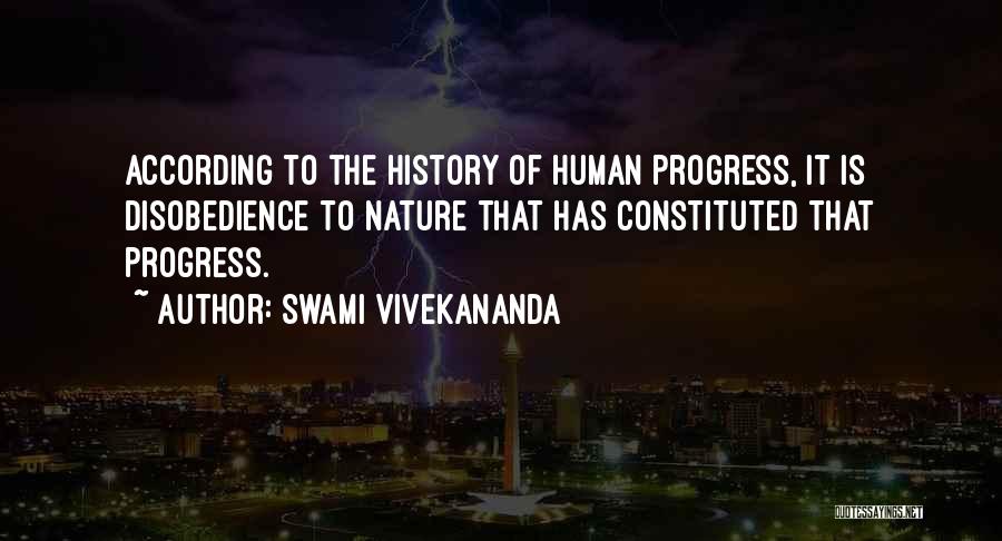 Swami Vivekananda Quotes: According To The History Of Human Progress, It Is Disobedience To Nature That Has Constituted That Progress.