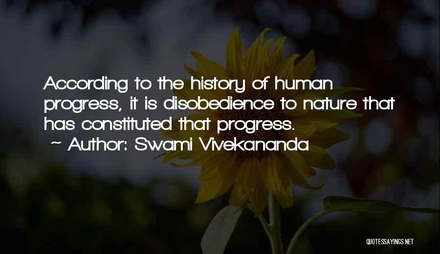 Swami Vivekananda Quotes: According To The History Of Human Progress, It Is Disobedience To Nature That Has Constituted That Progress.